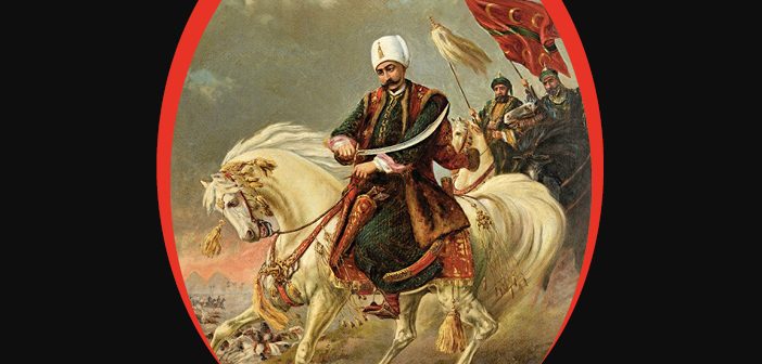 Yavuz Sultan Selim Kimdir?